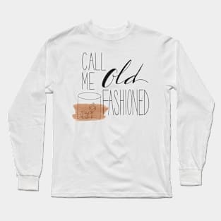 Call Me Old Fashioned Long Sleeve T-Shirt